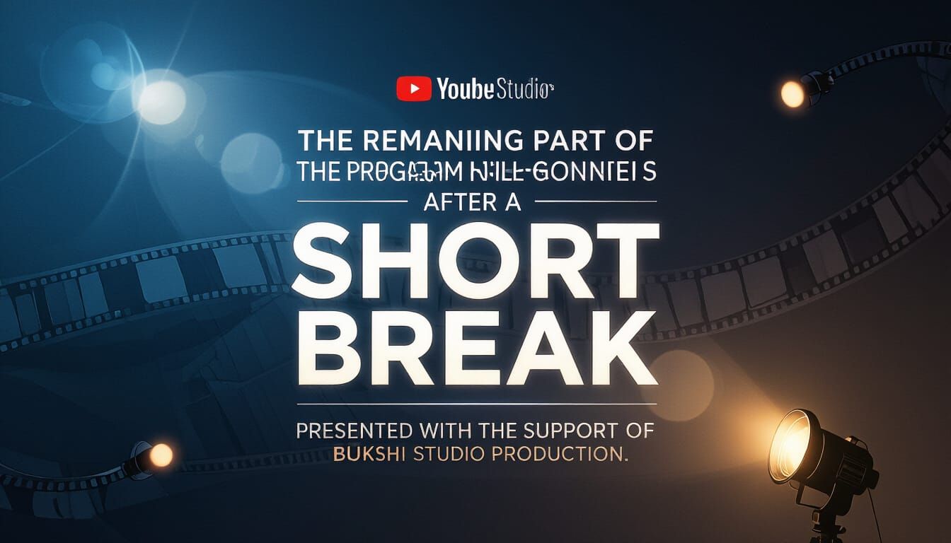 Cinematic YouTube Break Poster for Bukshi Studio Production