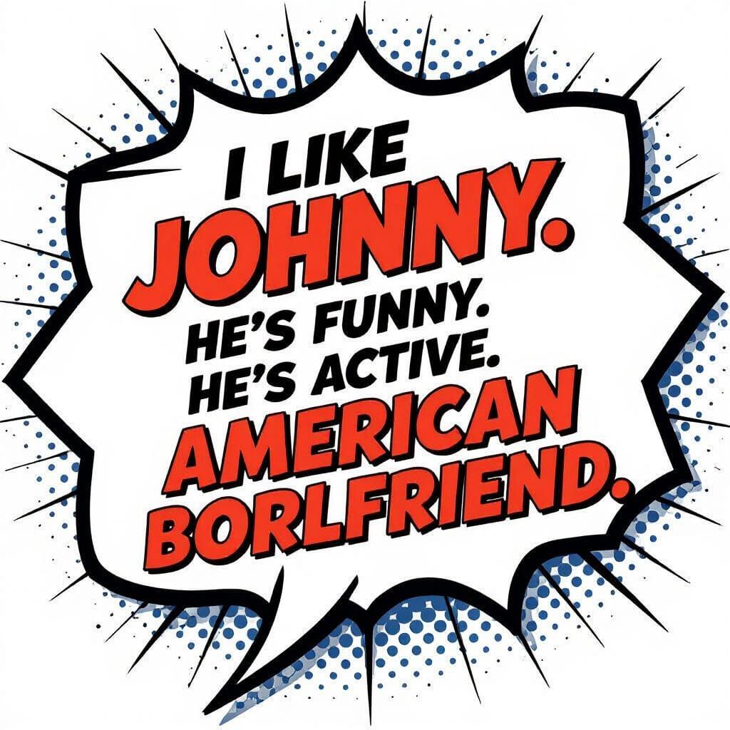 Comic Speech Bubble: "I like Johnny. He's funny."