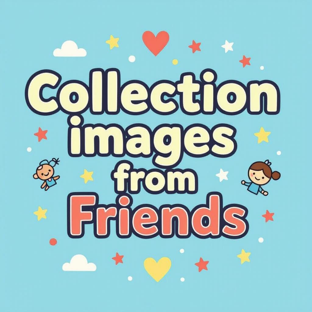 Cute Background with "Collection Images from Friends" Text