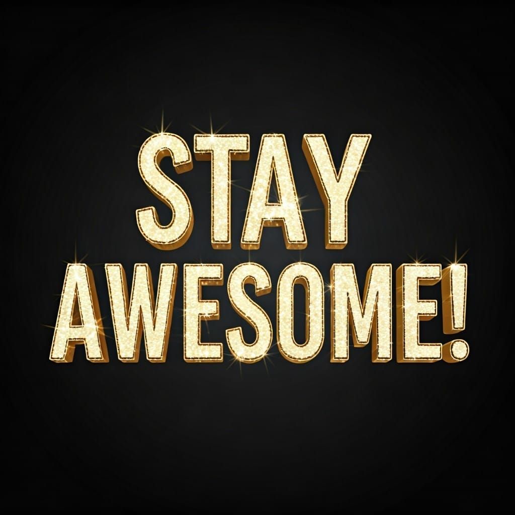 Sparkly 3D "Stay Awesome!" Graphic