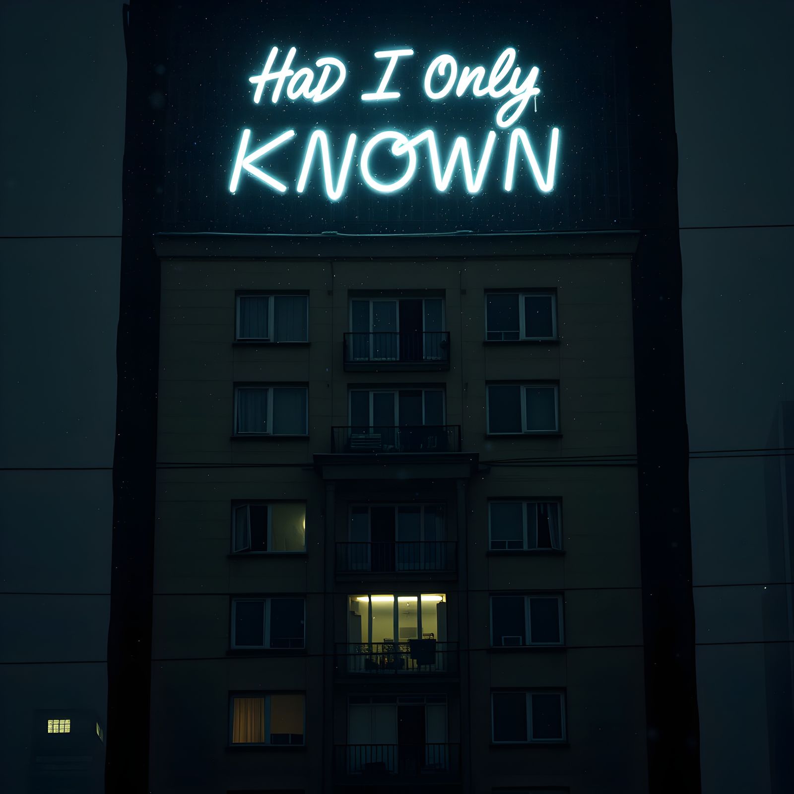 HAD I ONLY KNOWN