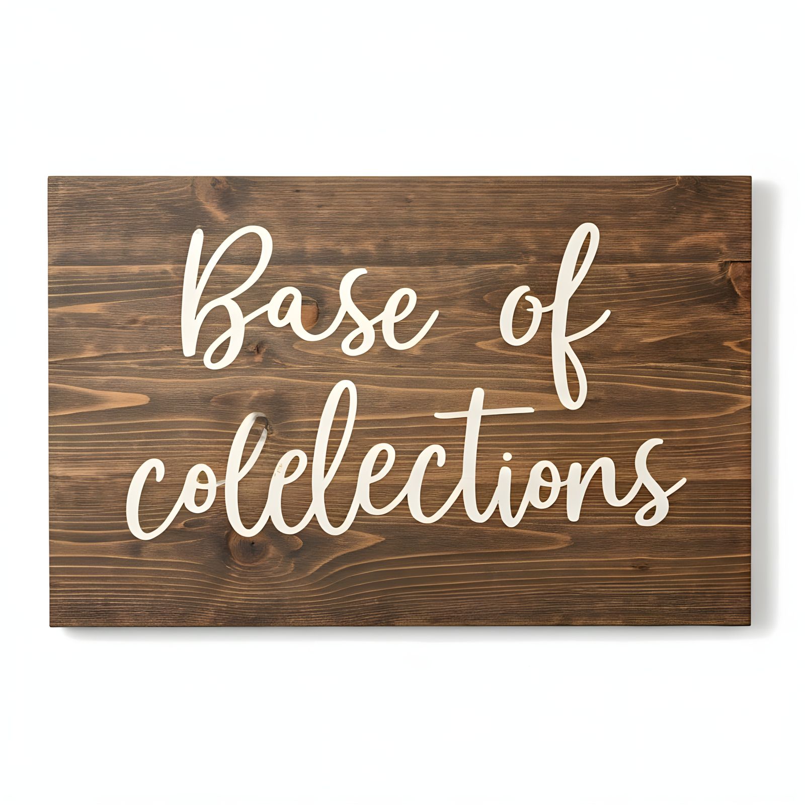 Rustic Wood Sign: Base of Collections