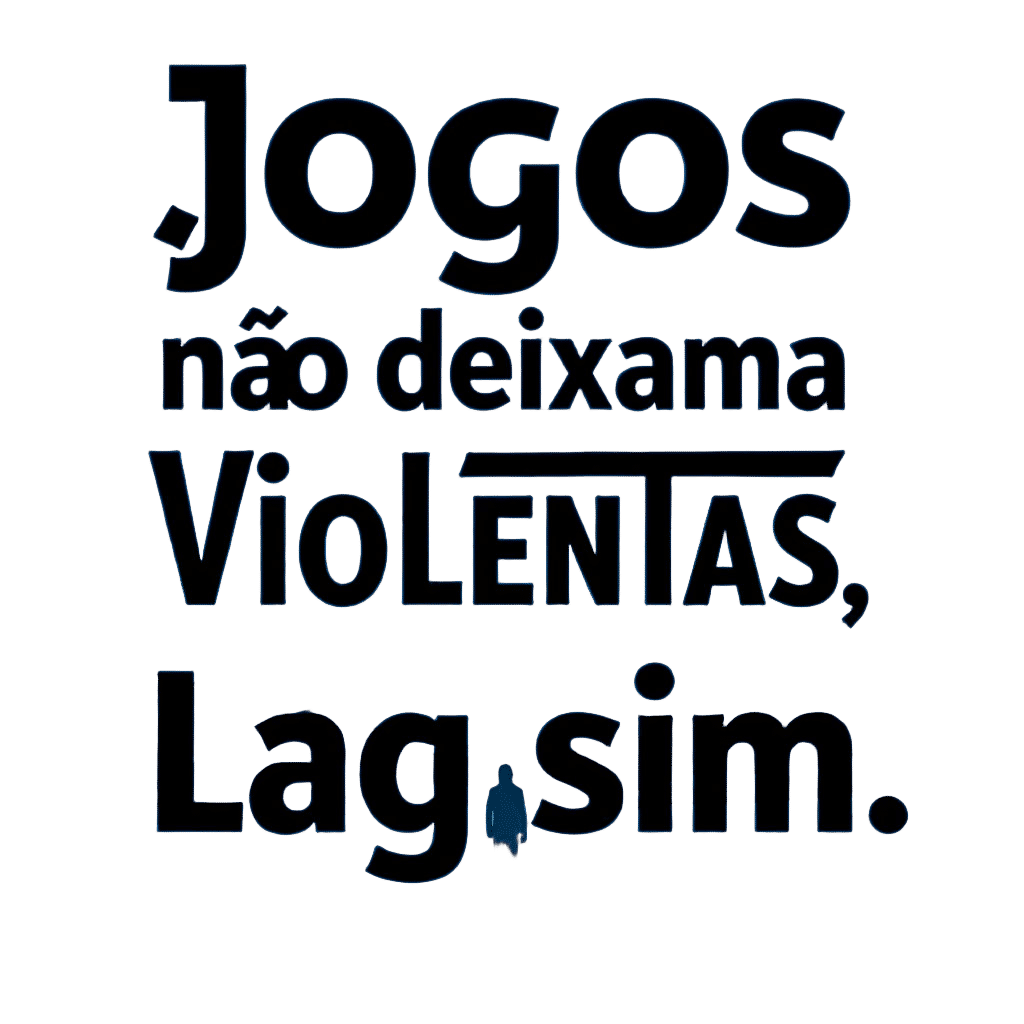 Image with Slogan: "Jogos Não Deixam Pessoas Violentas"