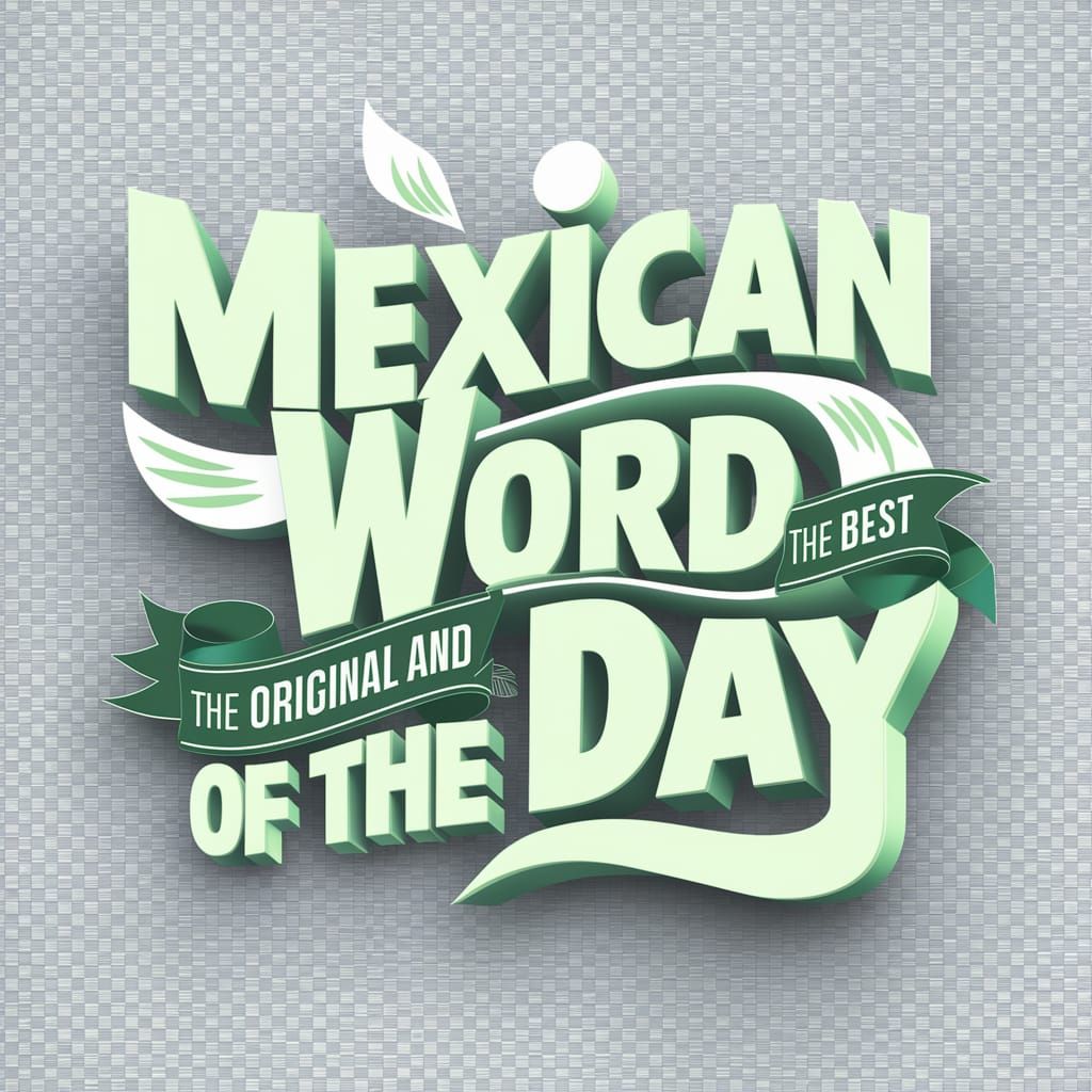 Mexican Word Of The Day in 3D Design