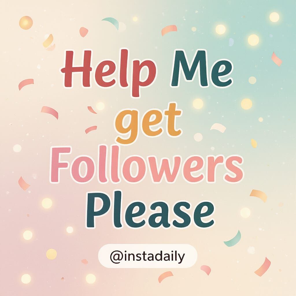 Social Media Post: "Help Me Get Followers Please" in Pastel ...