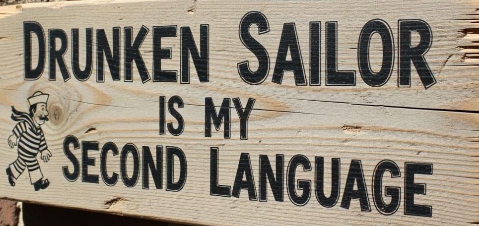 Humorous Wooden Sign: Drunken Sailor Second Language
