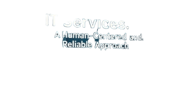 IT Services: Human-Centered and Reliable Approach