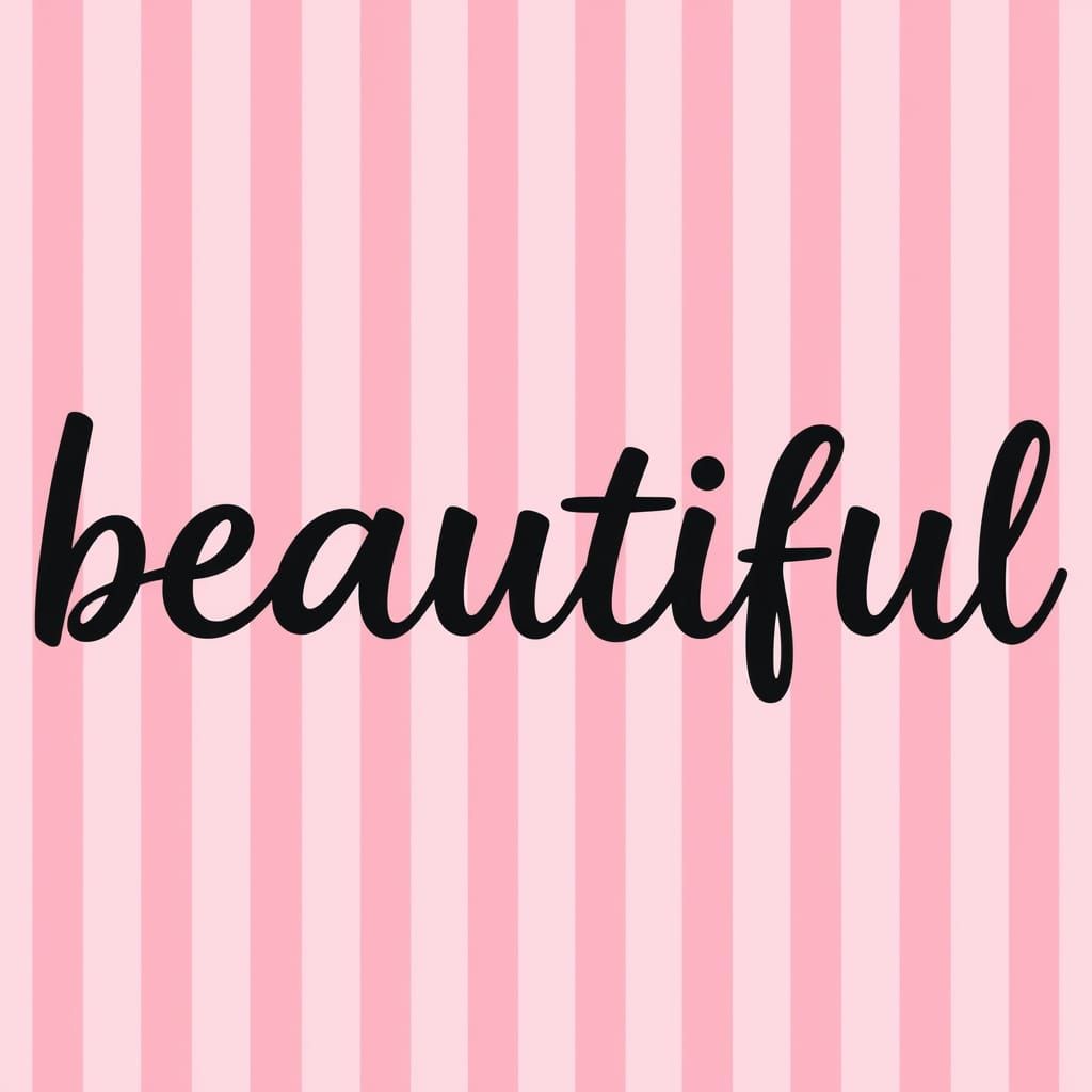 Beautiful in Big Black Font with Pink Stripes