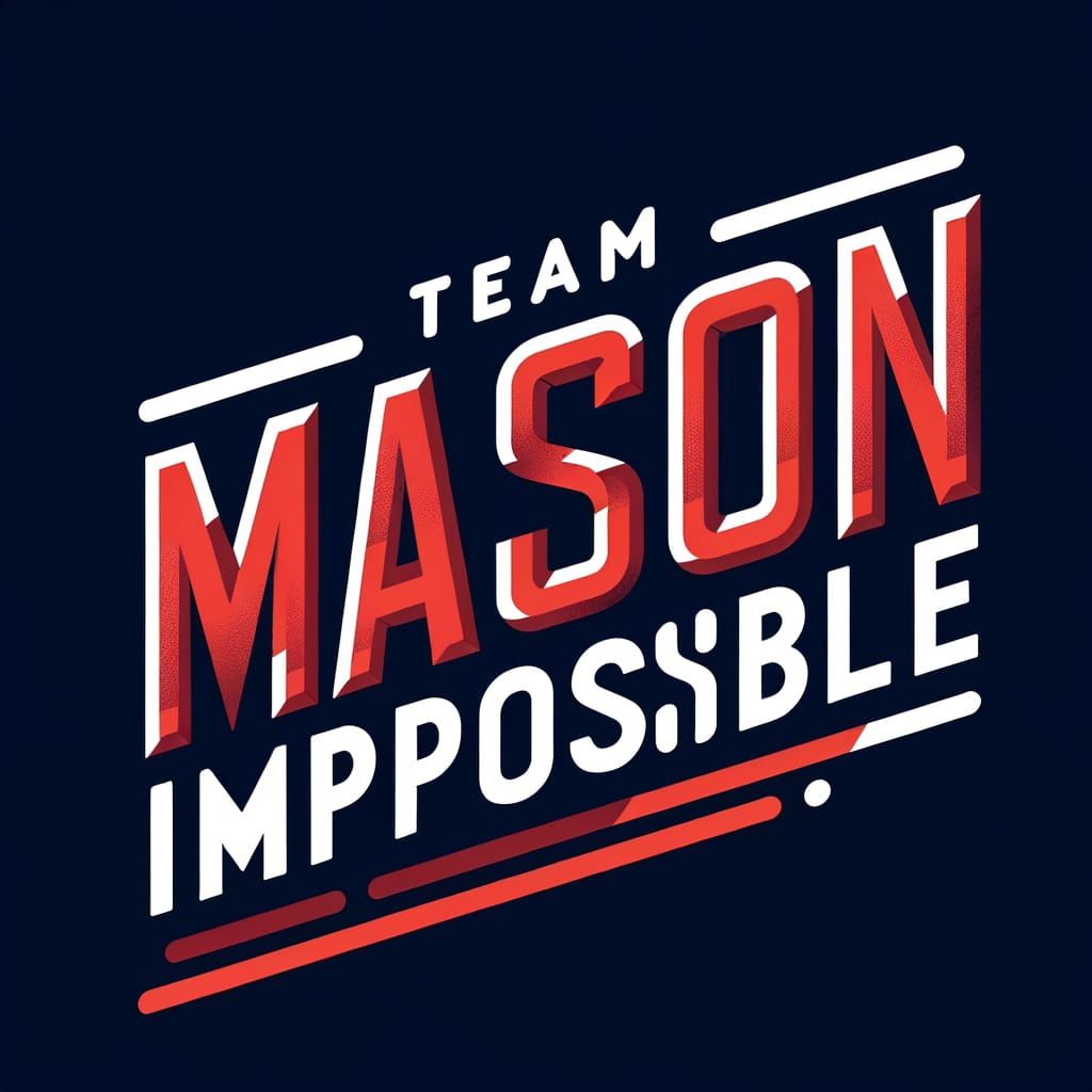 Team Mason Impossible in Bold Red and White Text with Dynami...