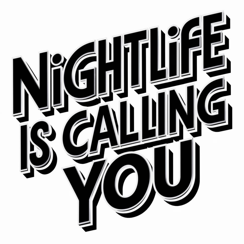 Nightlife is Calling You