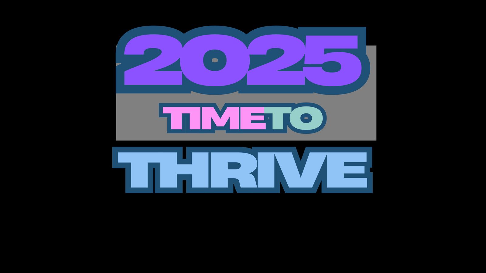 2025 Time To Thrive