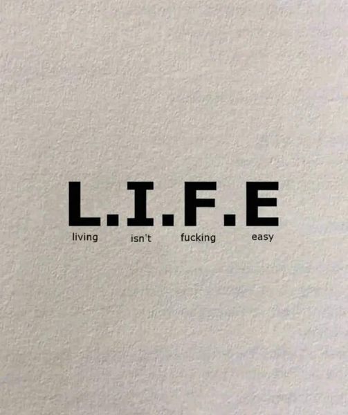 Life aint easy..