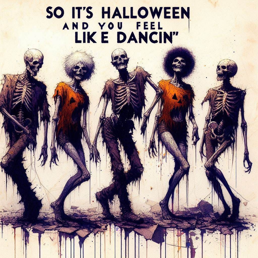 So it’s Halloween, and you feel like dancin'