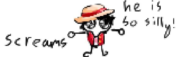 HE IS SO SILLYYyyyYYyyYYy!!!