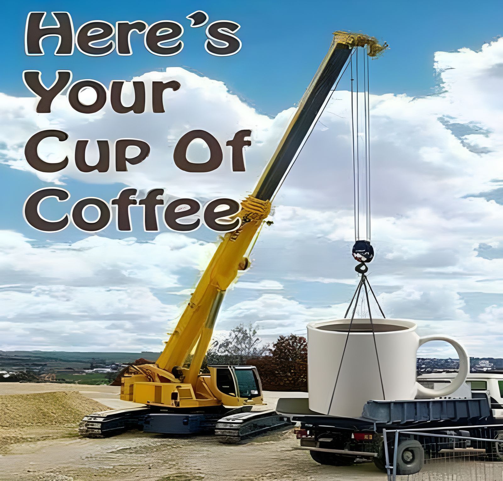 Here's your Cup Of Coffee