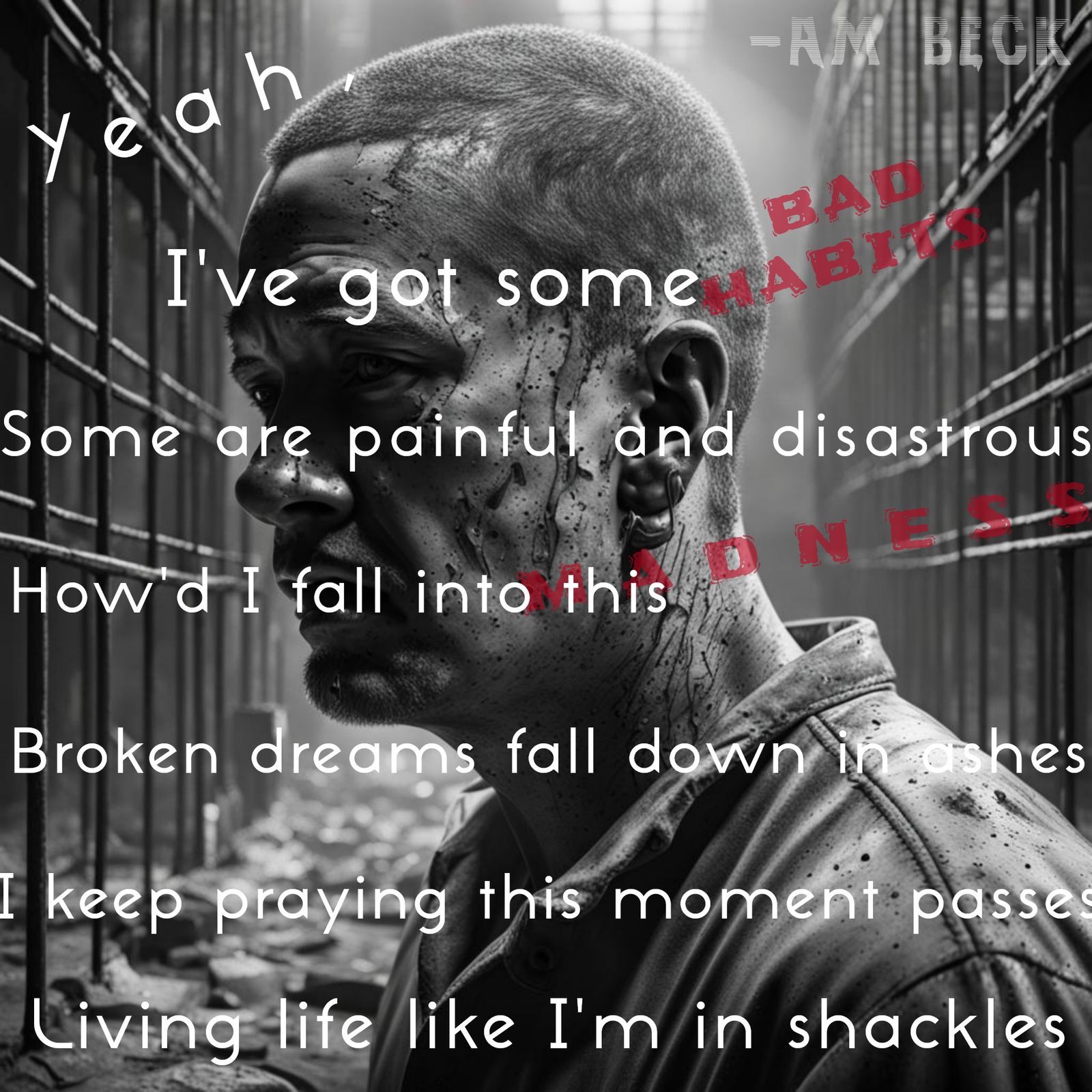 Bad Habits and Broken Dreams