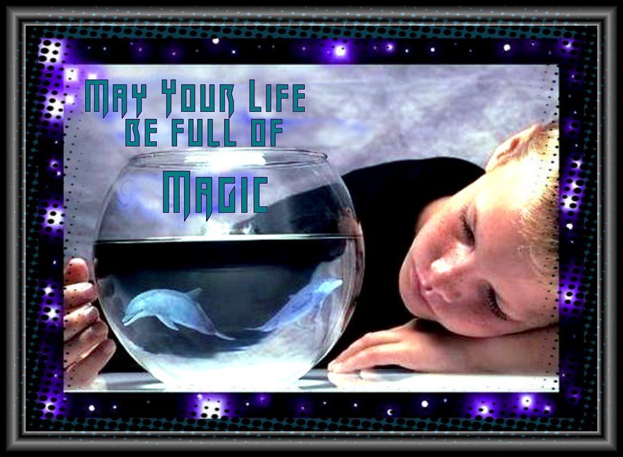 may your life be magical