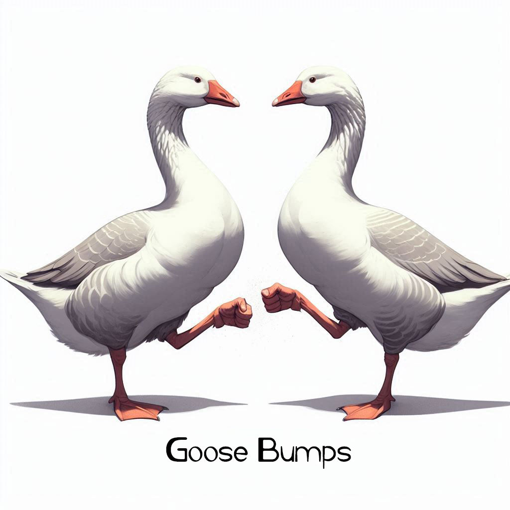 Goose Bumps