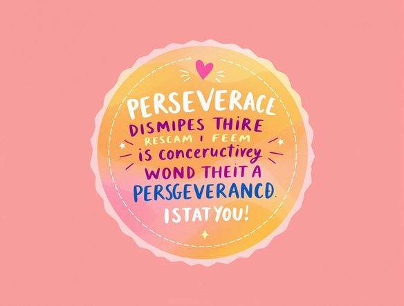 Create a vibrant, eye-catching badge featuring an inspiring quote about perseverance. Use a gradient background with uplifting colors and modern typography. The style should be clean and motivational.