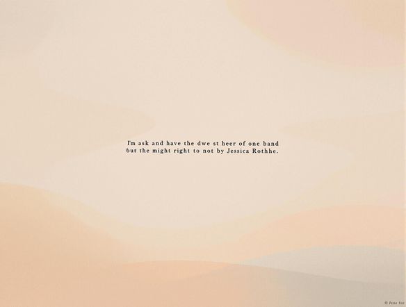 A minimalist band poster featuring a single, impactful quote superimposed over an abstract, dreamlike background. Use soft, muted colors and elegant typography to create a sense of serenity and contemplation. Evoke feelings of hope and connection.
