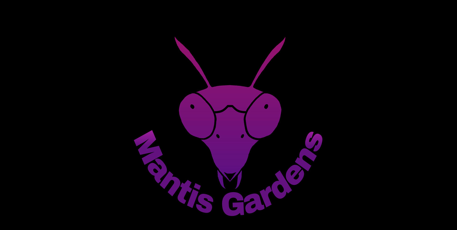 Mantis-Gardens