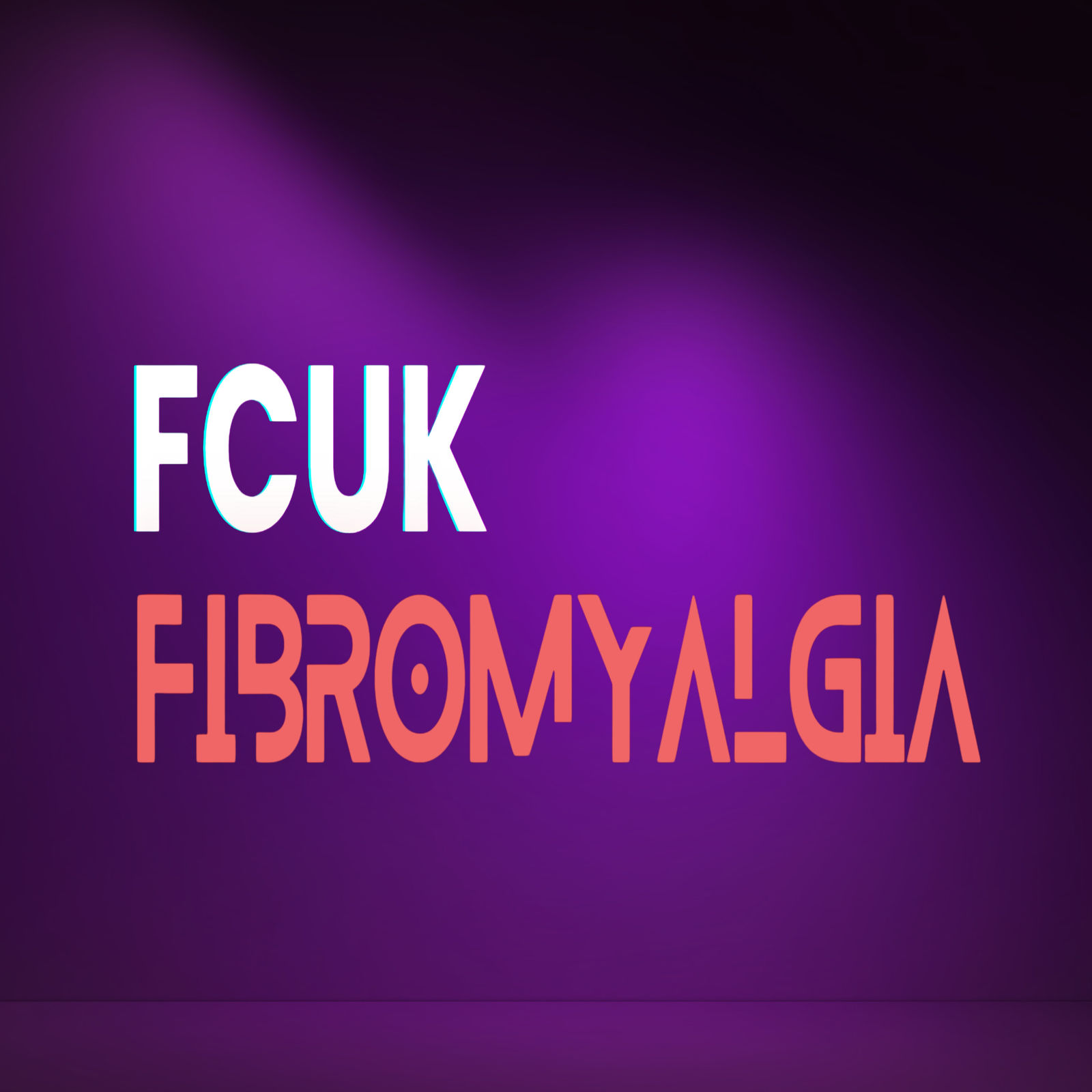 Fcuk Fibromyalgia