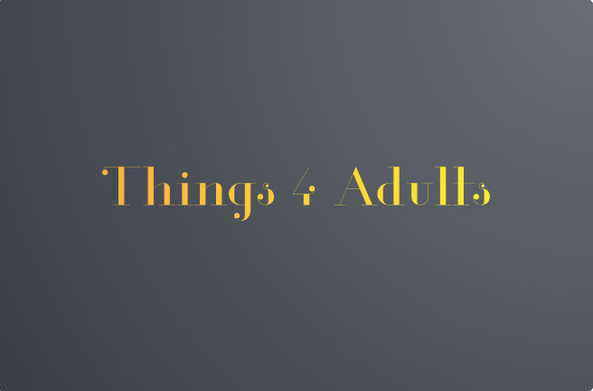 Things 4 Adults